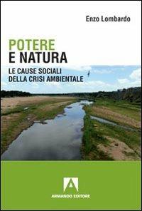 Potere e natura. Le cause sociali della crisi ambientale - Enzo Lombardo - copertina
