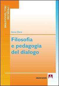 Filosofia e pedagogia del dialogo - Sonia Claris - copertina