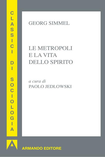 Le metropoli e la vita dello spirito - Georg Simmel,P. Jedlowski - ebook