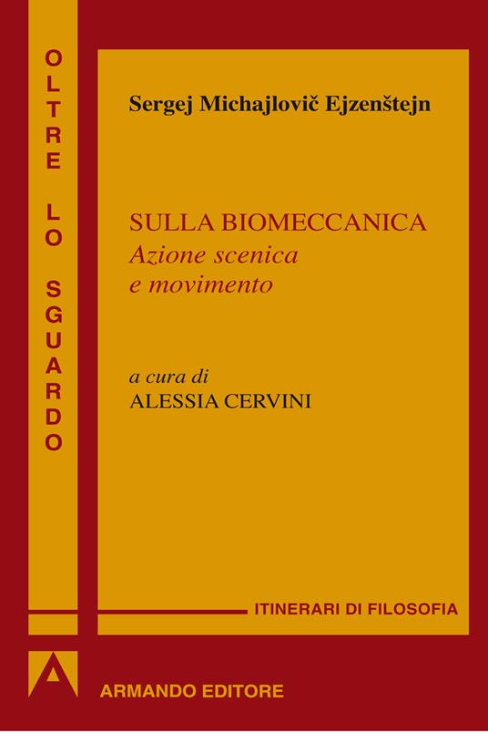 Sulla biomeccanica. Azione scenica e movimento - Sergej M. Ejzenstejn,A. Cervini - ebook