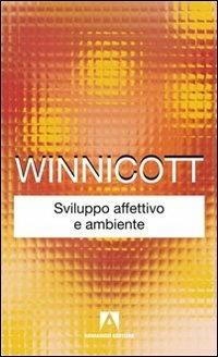 Sviluppo affettivo e ambiente - Donald W. Winnicott - copertina