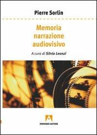 Memoria, narrazione, audiovisivo - Pierre Sorlin - copertina