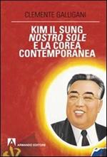 Kim Il Sung, nostro sole, e la Corea contemporanea