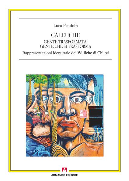 Caleuche. Gente trasformata, gente che si trasforma. Rappresentazioni identitarie dei Williche di Chiloé - Luca Pandolfi - ebook