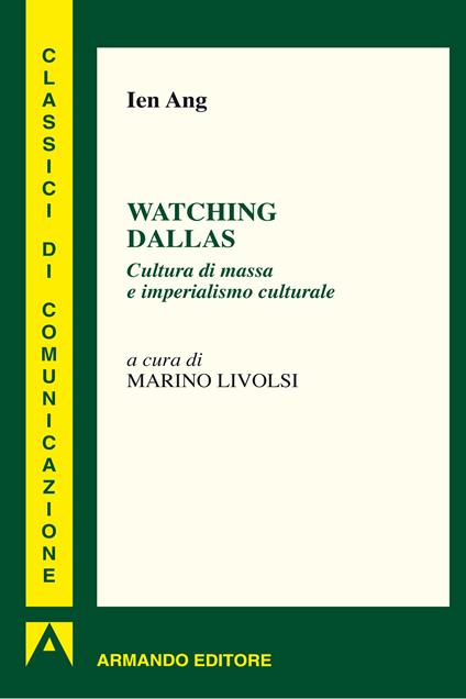 Watching Dallas. Cultura di massa e imperialismo culturale - Ien Ang,Marino Livolsi - ebook
