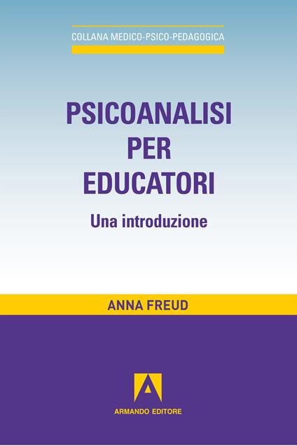 Psicanalisi ed educatori - Anna Freud - ebook