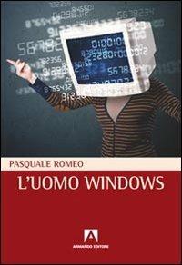 L' uomo windows - Pasquale Romeo - copertina