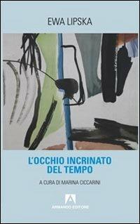 L' occhio incrinato del tempo - Ewa Lipska - copertina