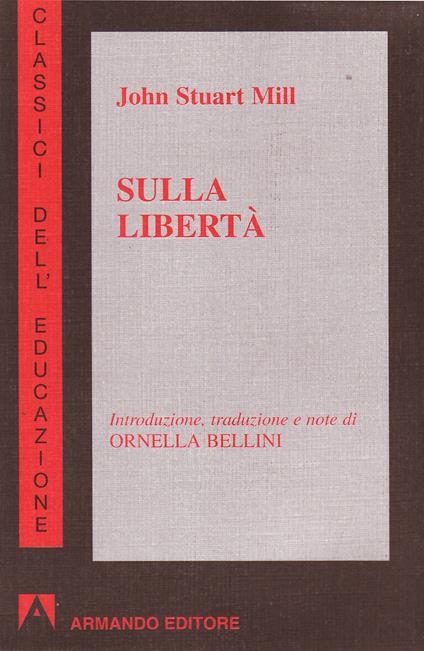 Sulla libertà - John Stuart Mill,O. Bellini - ebook