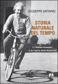 Storia naturale del tempo. L'«effetto Einstein» e la teoria della relatività - Giuseppe Vatinno - copertina