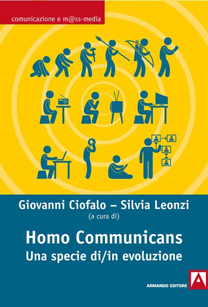 Homo communicans. Una specie di/in evoluzione - Giovanni Ciofalo,Silvia Leonzi - ebook