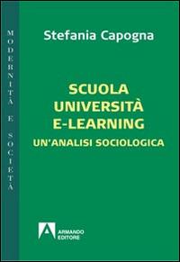 Scuola, università e-learning. Un'analisi sociologica - Stefania Capogna - copertina