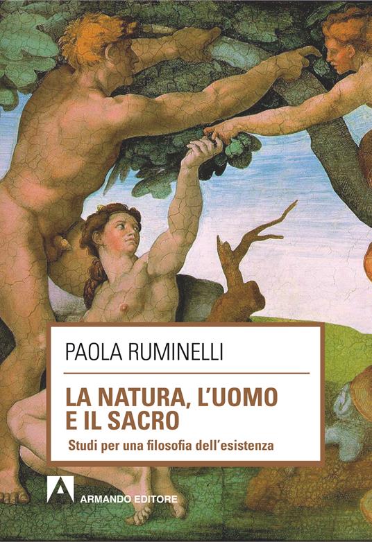 La natura, l'uomo e il sacro. Studi per una filosofia dell'esistenza - Paola Ruminelli - ebook