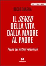 Il senso della vita: dalla madre al padre. Teoria dei sistemi relazionali