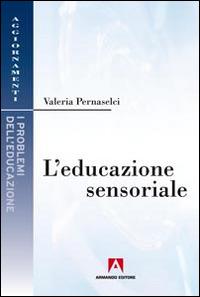 L' educazione sensoriale - Valeria Pernaselci - copertina
