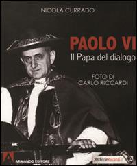 Paolo VI papa del dialogo - Nicola Currado - copertina