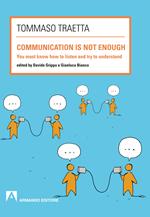 Communication is not enough