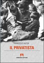 Il privatista. Il processo educativo e autoformativo di chi nella miseria lotta per uscirne