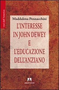 L' interesse in John Dewey e l'educazione dell'anziano - Maddalena Pennacchini - copertina