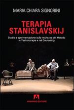 Terapia Stanislavskij. Studio e sperimentazione sulla ricchezza del metodo in teatroterapia e counseling