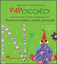 Papocchio. Giocare con le lettere, i numeri e gli animali - Irene Iorno,Francesca Manzini - copertina