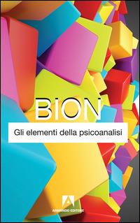 Gli elementi della psicoanalisi - Wilfred R. Bion - copertina