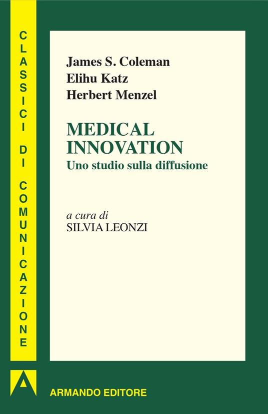 Medical innovation. Uno studio sulla diffusione - James S. Coleman,Elihu Katz,Herbert Menzel - copertina