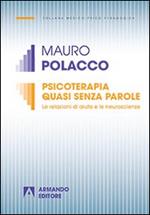 Psicoterapia quasi senza parole. Le relazioni di aiuto e le neuroscienze