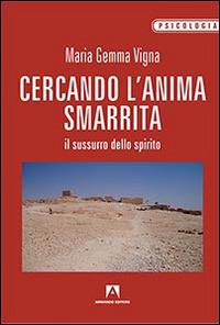 Cercando l'anima smarrita. Il sussurro dello spirito - Maria Gemma Vigna - copertina