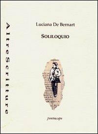 Soliloquio - Luciana De Bernart - copertina