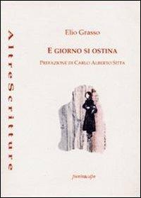 E giorno si ostina - Elio Grasso - copertina