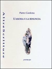 L' ascesa e la rinuncia - Pietro Cardona - copertina