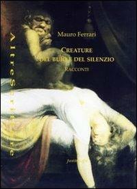 Creature del buio e del silenzio - Mauro Ferrari - copertina