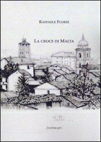 La croce di Malta - Raffaele Floris - 2
