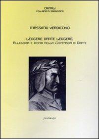 Leggere Dante leggere. Allegoria e ironia nella Commedia di Dante - Massimo Verdicchio - copertina
