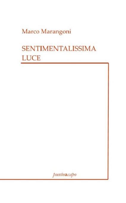 Sentimentalissima luce - Marco Marangoni - copertina