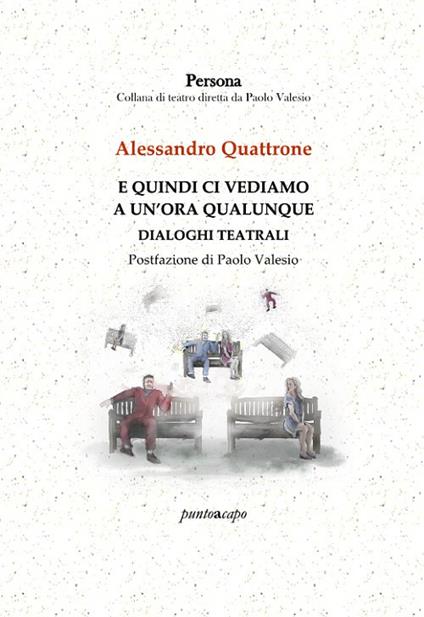 E quindi ci vediamo a un'ora qualunque - Alessandro Quattrone - copertina