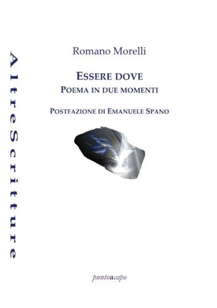 Essere dove. Poema in due momenti - Romano Morelli - copertina