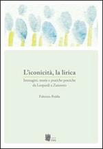 L'iconicità, la lirica. Immagini, teorie e pratiche poetiche da Leopardi a Zanzotto
