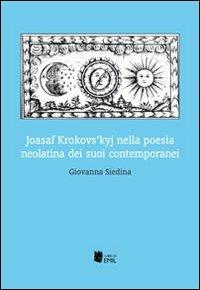 Joasaf Krokovs'kyj nella poesia neolatina dei suoi contemporanei - Giovanna Siedina - copertina
