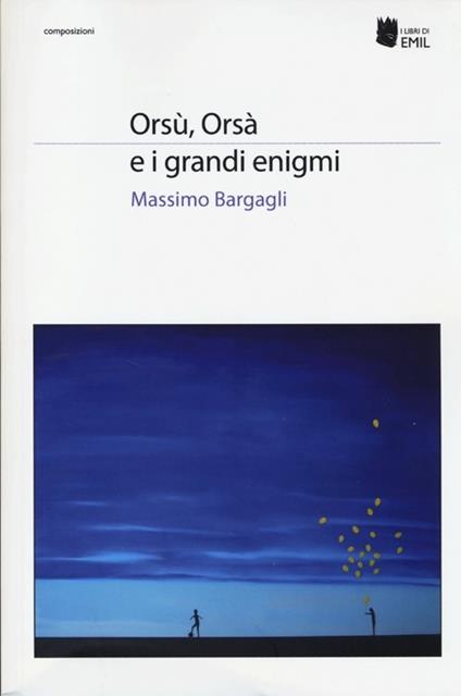 Orsù, Orsà e i grandi enigmi - Massimo Bargagli - copertina