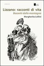 Lizzano. Racconti di vita. Bozzetti dalla montagna composizioni