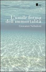 L' umile forma dell'immortalità