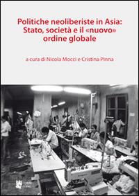 Politiche neoliberiste in Asia: stato, società e il «nuovo» ordine globale - copertina