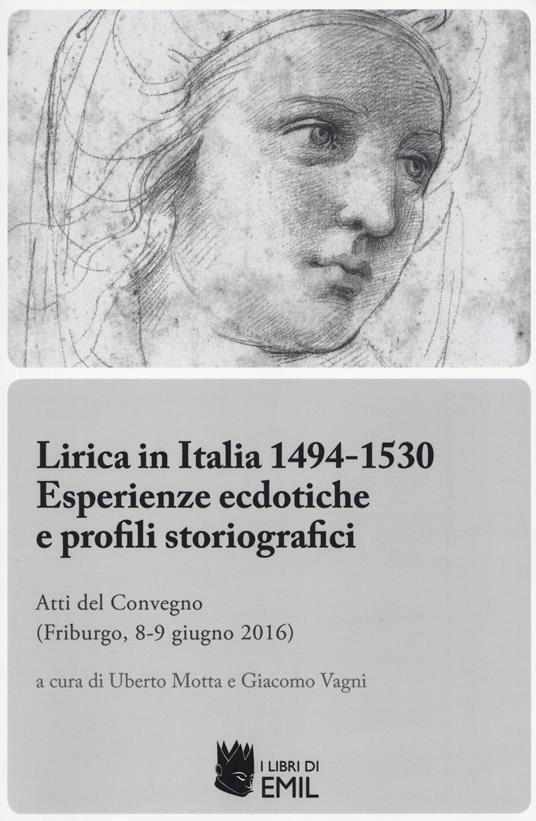 Lirica in Italia 1494-1530. Esperienze ecdotiche e profili storiografici. Atti del Convegno (Friburgo, 8-9 giugno 2016) - copertina