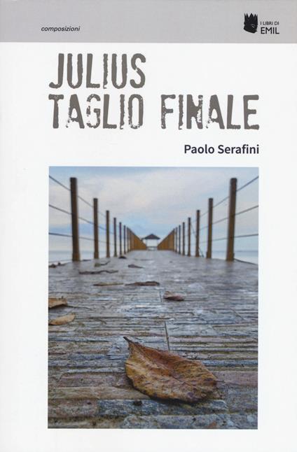 Julius. Taglio finale - Paolo Serafini - copertina
