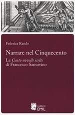 Narrare nel Cinquecento. Le «Cento novelle scelte» di Francesco Sansovino