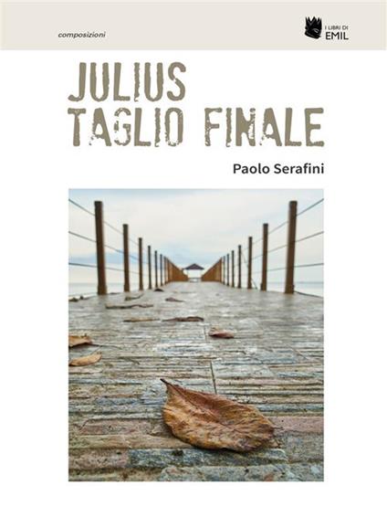 Julius. Taglio finale - Paolo Serafini - ebook