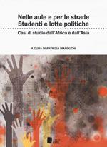 Nelle aule e per le strade: studenti e lotte politiche. Casi di studi dall'Africa all'Asia