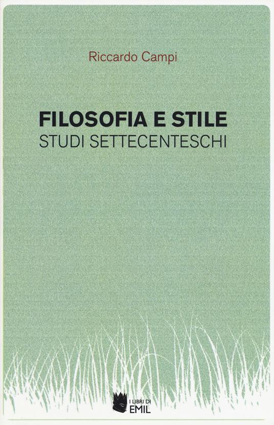 Filosofia e stile. Studi settecenteschi - Riccardo Campi - copertina